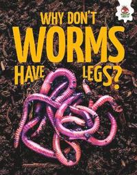 bokomslag Young Science Seekers: Why Don't Worms Have Legs?
