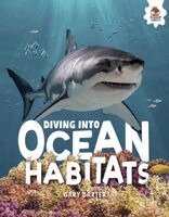 Gary Baxter - Diving Into Ocean Habitats, Inbunden