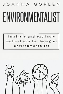 bokomslag Intrinsic and Extrinsic Motivations for Being an Environmentalist