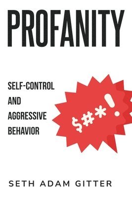 Profanity, Self-Control, and Aggressive Behavior 1