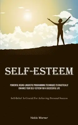 Noble Warner - Self-Esteem, Häftad. Tillgänglighet: Lägg i varukorg