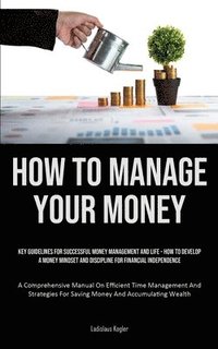 bokomslag How To Manage Your Money