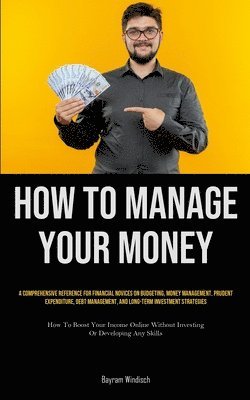 bokomslag How To Manage Your Money