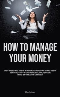 bokomslag How To Manage Your Money