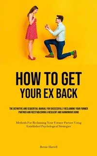 bokomslag How to Get Your Ex Back