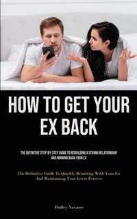bokomslag How to Get Your Ex Back