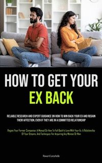 bokomslag How to Get Your Ex Back