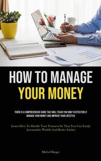 bokomslag How To Manage Your Money