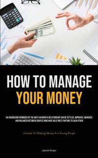 bokomslag How To Manage Your Money