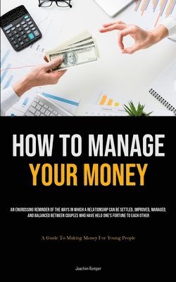 How To Manage Your Money 1