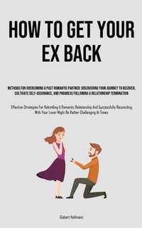 bokomslag How to Get Your Ex Back