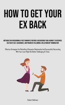 How to Get Your Ex Back 1