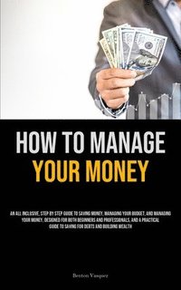 bokomslag How To Manage Your Money