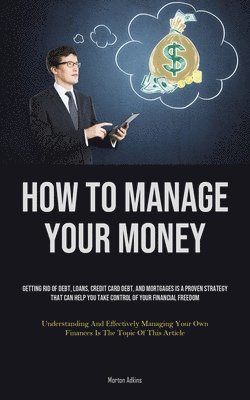 bokomslag How To Manage Your Money