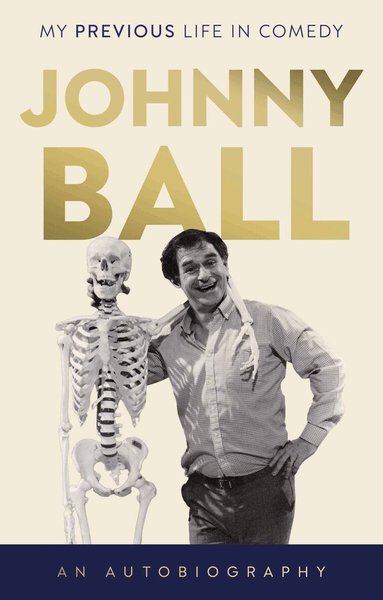 Johnny Ball - Johnny Ball - My Previous Life in Comedy, Häftad