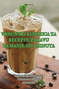 bokomslag Vrhunska Kuharica Za Recepte Za Kavu Za Manje Od 5 Minuta