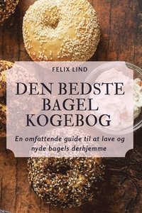 bokomslag Den Bedste Bagel Kogebog