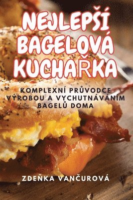 Zdeňka Vančurová, Zdeňka Vančurová, Zdenka Vancurová, Zde¿ka Van¿urová - Nejlepsí Bagelová KuchaŘka, Häftad