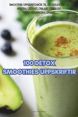 bokomslag 100 Detox Smoothies Uppskriftir