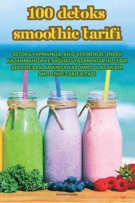 bokomslag 100 Detoks Smoothie Tar&#304;f&#304;