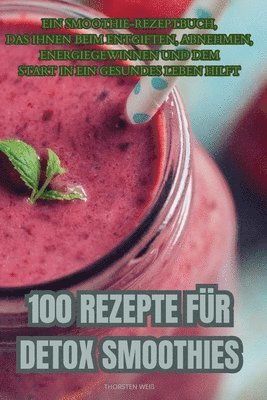 bokomslag 100 Rezepte Fr Detox Smoothies