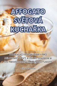 bokomslag Affogato Sv&#282;tov Kucha&#344;ka