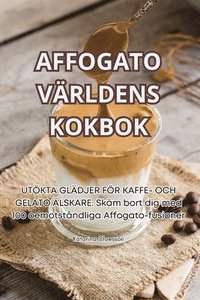 bokomslag Affogato Vrldens Kokbok