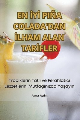 bokomslag En &#304;y&#304; Pia Colada'dan &#304;lham Alan Tar&#304;fler