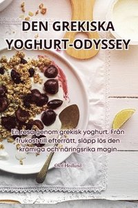 bokomslag Den Grekiska Yoghurt-Odyssey