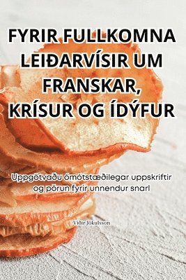 bokomslag Fyrir Fullkomna Leiarvsir Um Franskar, Krsur Og dfur