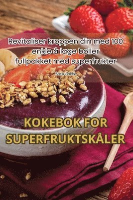 bokomslag Kokebok for Superfruktskler