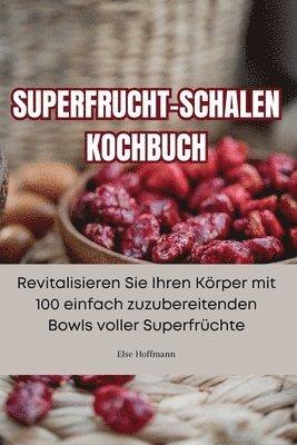 Superfrucht-Schalen Kochbuch 1