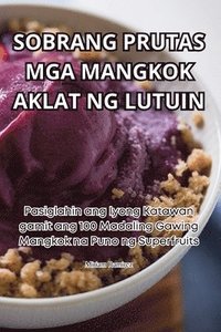 bokomslag Sobrang Prutas MGA Mangkok Aklat Ng Lutuin