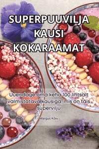 bokomslag Superpuuvilja Kausi Kokaraamat