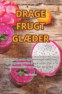bokomslag Drage Frugt GlÆder