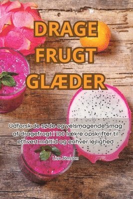 bokomslag Drage Frugt GlÆder