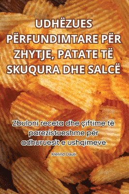 bokomslag Udhzues Prfundimtare Pr Zhytje, Patate T Skuqura Dhe Salc