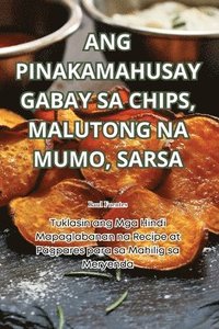 bokomslag Ang Pinakamahusay Gabay Sa Chips, Malutong Na Mumo, Sarsa