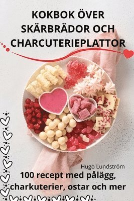 Hugo Lundström - Kokbok Över Skärbrädor Och Charcuterieplattor, Häftad