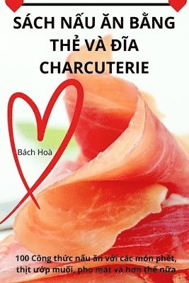 Bách Hoà, Bách Hoà - Sách NẤu Ăn BẰng ThẺ VÀ ĐĨa Charcuterie, Häftad