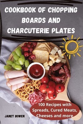 Cookbook of Chopping Boards and Charcuterie Plates 1