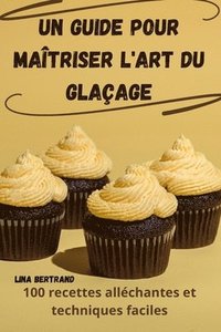 bokomslag Un Guide Pour Matriser l'Art Du Glaage