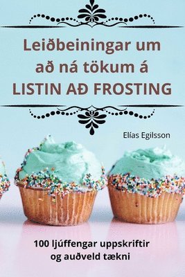 Leibeiningar um a n tkum  LISTIN A FROSTING 1