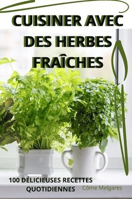 Cuisiner Avec Des Herbes Fraches 1