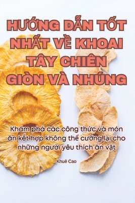 HƯỚng DẪn TỐt NhẤt VỀ Khoai Tây Chiên Giòn VÀ Nhúng
