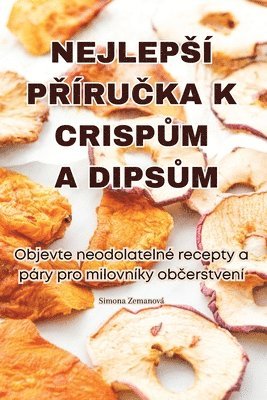 bokomslag Nejleps P&#344;ru&#268;ka K Crisp&#366;m a Dips&#366;m