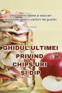 bokomslag Ghidul Ultimei Privind Chips-Uri &#536;i Dip