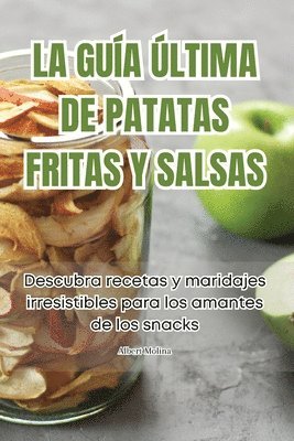 bokomslag La Gua ltima de Patatas Fritas Y Salsas