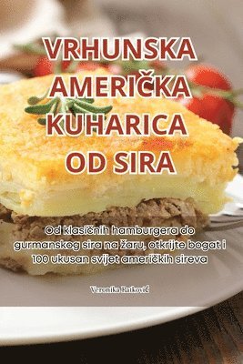 bokomslag Vrhunska Ameri&#268;ka Kuharica Od Sira