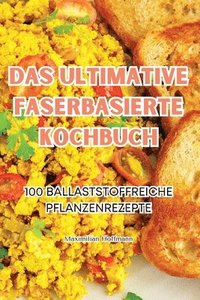 bokomslag Das Ultimative Faserbasierte Kochbuch